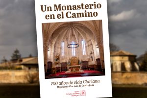 Lee más sobre el artículo «Un Monasterio en el Camino», un libro sobre los 700 años de historia de las Clarisas de Castrojeriz